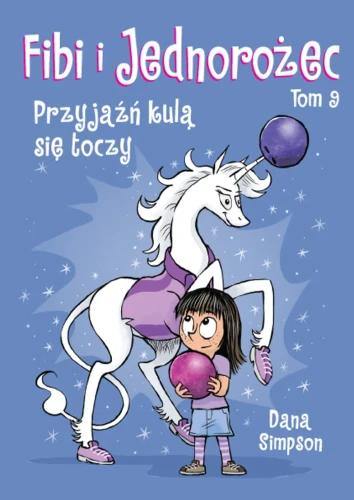 Fibi i Jednorożec: Przyjaźń kulą się toczy - Tom 9.webp