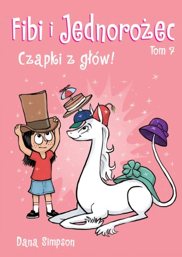 Fibi i jednorożec: Czapki z głów - Tom 7.webp