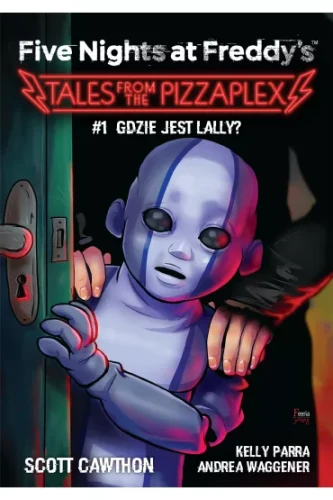 Five Nights at Freddy's: Tales from the Pizzaplex. Gdzie jest Lally? - Tom 1.webp